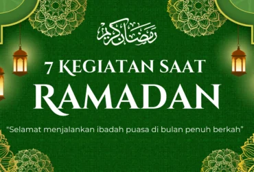 7 Kegiatan yang Bisa Dilakukan Mahasiswa Di Bulan Ramadhan