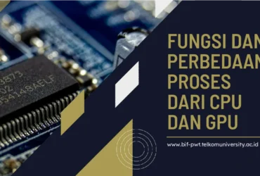 Fungsi dan perbedaan proses dari CPU dan GPU